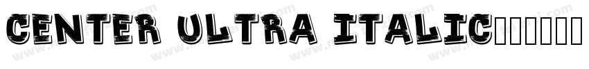 Center Ultra Italic字体转换